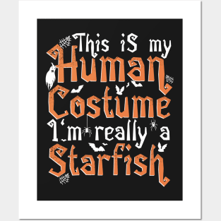 This Is My Human Costume I'm Really A Starfish - Halloween design Posters and Art